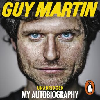 Download Guy Martin: My Autobiography by Guy Martin