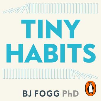 Tiny Habits: The Small Changes That Change Everything sample.