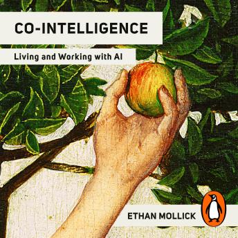Download Co-Intelligence: Living and Working with AI by Ethan Mollick