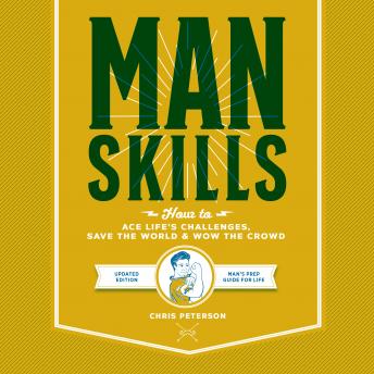 Download Manskills: How to Avoid Embarrassing Yourself and Impress Everyone Else by Chris Peterson