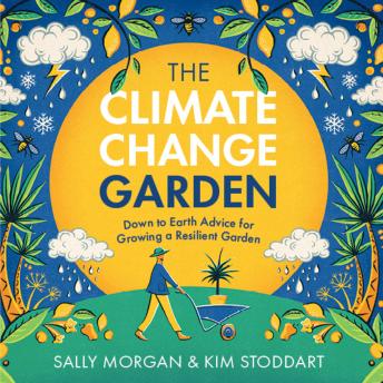 Climate Change Garden, UPDATED EDITION: Down to Earth Advice for Growing a Resilient Garden sample.
