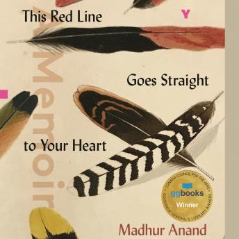 Listen Best Audiobooks History and Culture This Red Line Goes Straight to Your Heart: A Memoir in Halves by Madhur Anand Audiobook Free Mp3 Download History and Culture free audiobooks and podcast