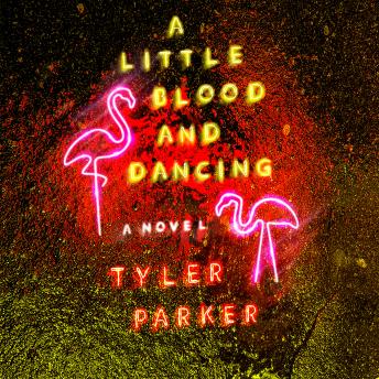 A Little Blood and Dancing: A novel