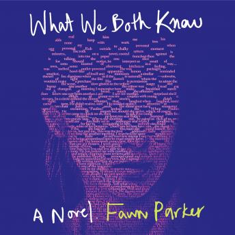 WHAT WE BOTH KNOW: A Novel