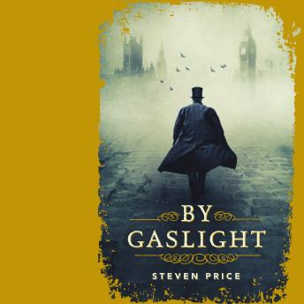 By Gaslight, Audio book by Steven Price