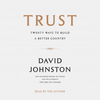Trust: Twenty Ways to Build a Better Country, Audio book by David Johnston