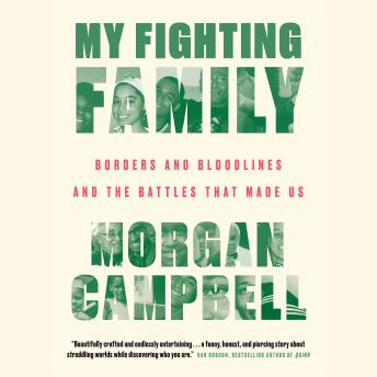 My Fighting Family: Borders and Bloodlines and the Battles That Made Us