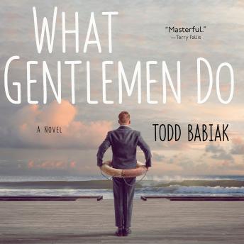 What Gentlemen Do: A Novel