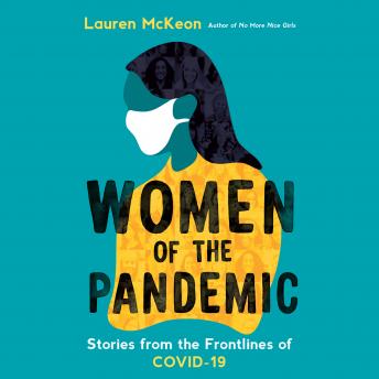 Women of the Pandemic: Stories from the Frontlines of COVID-19