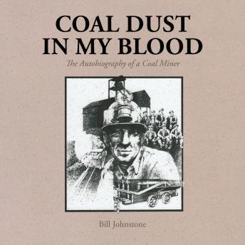 Coal Dust in My Blood: Autobiography of a Coal Miner