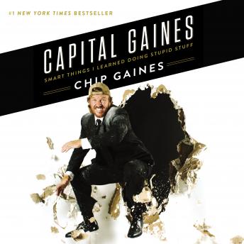 Download Capital Gaines: Smart Things I Learned Doing Stupid Stuff