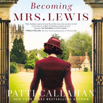Download Becoming Mrs. Lewis: The Improbable Love Story of Joy Davidman and C. S. Lewis by Patti Callahan