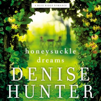 Honeysuckle Dreams, Denise Hunter
