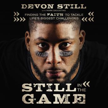 Still in the Game: Finding the Faith to Tackle Life's Biggest Challenges, Devon Still