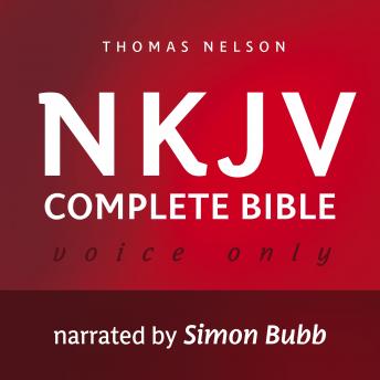 Voice Only Audio Bible - New King James Version, NKJV (Narrated by Simon Bubb): Complete Bible: Holy Bible, New King James Version, Thomas Nelson