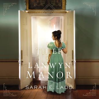 Thief of Lanwyn Manor, Audio book by Sarah E. Ladd