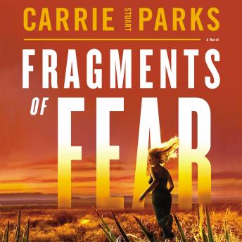 Fragments of Fear, Audio book by Carrie Stuart Parks