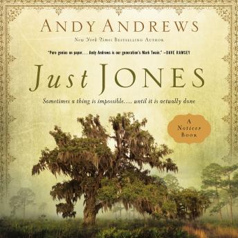 Just Jones: Sometimes a Thing Is Impossible . . . Until It Is Actually Done (A Noticer Book)