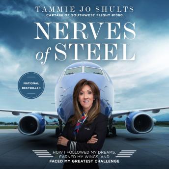 Nerves of Steel: How I Followed My Dreams, Earned My Wings, and Faced My Greatest Challenge
