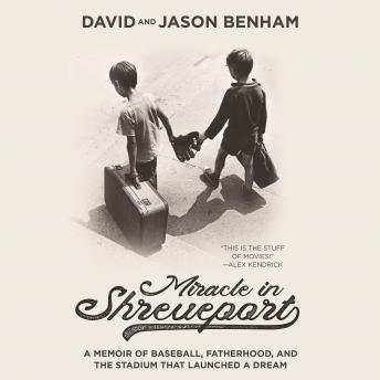 Miracle in Shreveport: A Memoir of Baseball, Fatherhood, and the Stadium that Launched a Dream