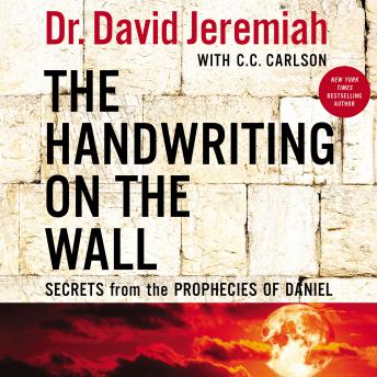 The Handwriting on the Wall: Secrets from the Prophecies of Daniel