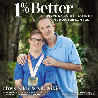 Download 1% Better: Reaching My Full Potential and How You Can Too by Chris Nikic, Nik Nikic