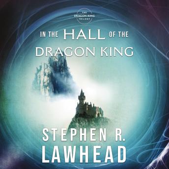 Download In the Hall of the Dragon King: The Dragon King Trilogy - Book 1 by Stephen Lawhead
