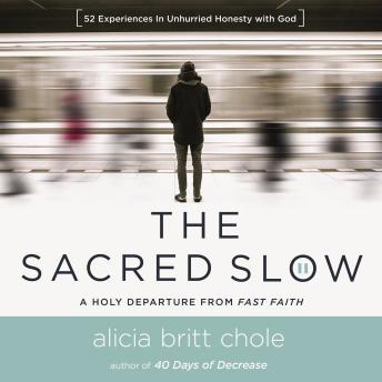 The Sacred Slow: A Holy Departure From Fast Faith