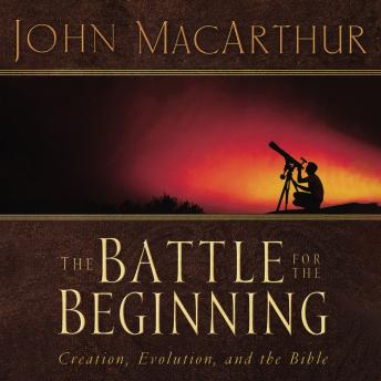 Download Battle for the Beginning: The Bible on Creation and the Fall of Adam by John F. Macarthur