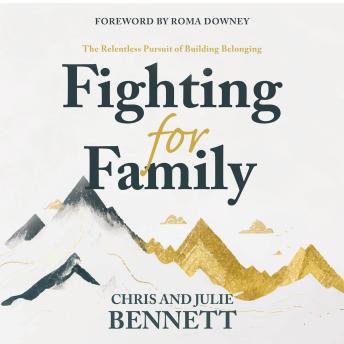 Fighting for Family: The Relentless Pursuit of Building Belonging