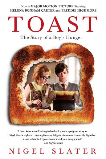 Toast: The Story of a Boy's Hunger, Audio book by Nigel Slater