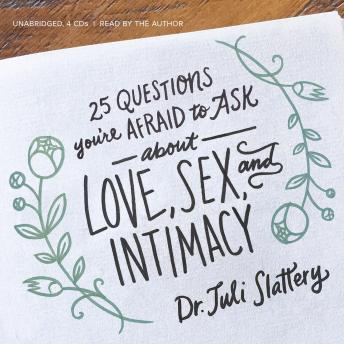 25 Questions You're Afraid to Ask about Love, Sex, and Intimacy