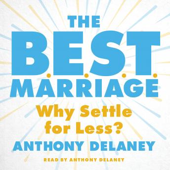 The B.E.S.T. Marriage: Why Settle for Less?