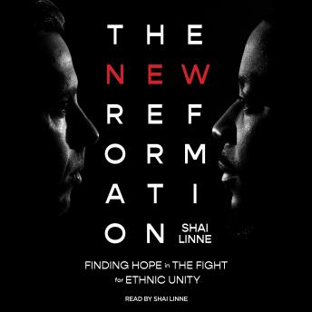 The New Reformation: Finding Hope in the Fight for Ethnic Unity