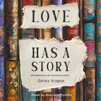 Love Has a Story: 100 Meditations on the Enduring Love of God