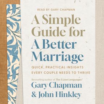 A Simple Guide for a Better Marriage: Quick, Practical Insights Every Couple Needs to Thrive