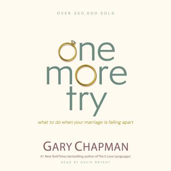 One More Try: What to Do When Your Marriage Is Falling Apart