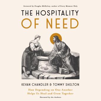 The Hospitality of Need: How Depending on One Another Helps Us Heal and Grow Together