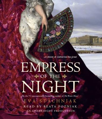 Empress of the Night: A Novel of Catherine the Great