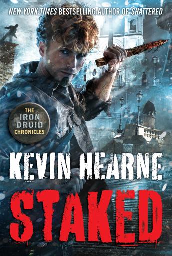 Staked: The Iron Druid Chronicles, Book Eight, Audio book by Kevin Hearne