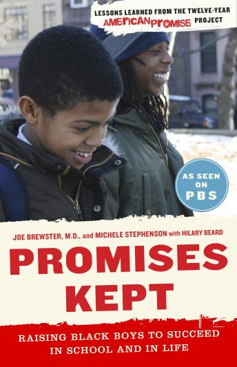 Promises Kept: Raising Black Boys to Succeed in School and in Life, Audio book by Joe Brewster, Michele Stephenson, Hilary Beard