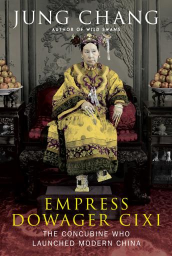 Listen Best Audiobooks Women Empress Dowager Cixi: The Concubine Who Launched Modern China by Jung Chang Audiobook Free Online Women free audiobooks and podcast