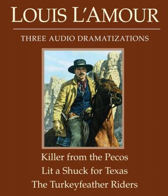 Killer from the Pecos/Lit a Shuck for Texas/The Turkeyfeather Riders, Louis L'amour
