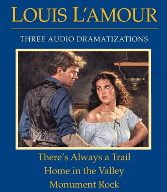 There's Always a Trail / Home in the Valley / Monument Rock, Louis L'amour