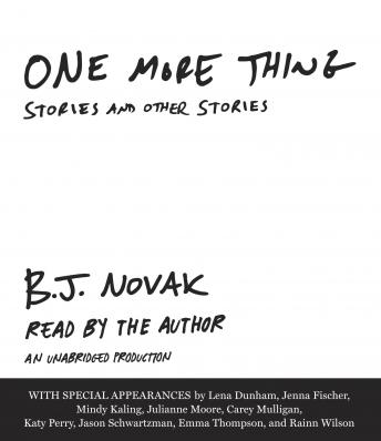 One More Thing: Stories and Other Stories, Audio book by B. J. Novak