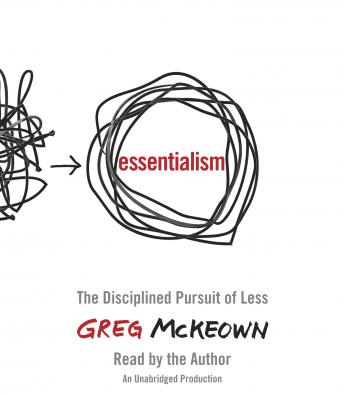 Download Essentialism: The Disciplined Pursuit of Less by Greg McKeown