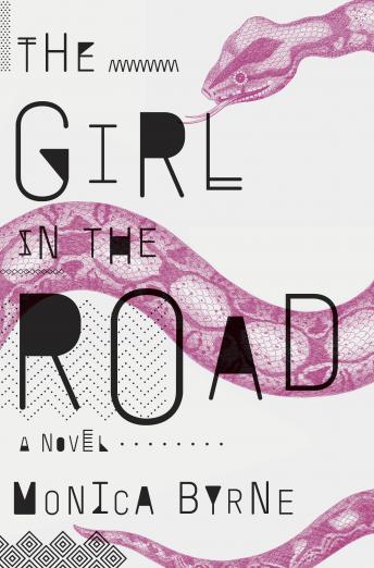 Listen The Girl in the Road: A Novel By Monica Byrne Audiobook audiobook