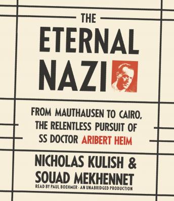 Download Eternal Nazi: From Mauthausen to Cairo, the Relentless Pursuit of SS Doctor Aribert Heim