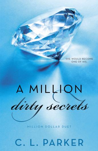 Get Best Audiobooks Romance A Million Dirty Secrets: Million Dollar Duet by C. L. Parker Free Audiobooks App Romance free audiobooks and podcast