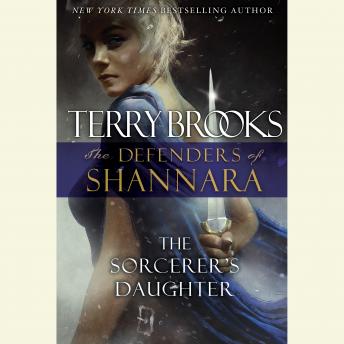 The Sorcerer's Daughter: The Defenders of Shannara